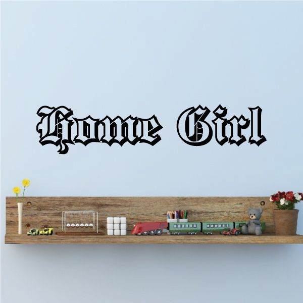 Old English wall decal reading 'Home Girl' in black outline letters