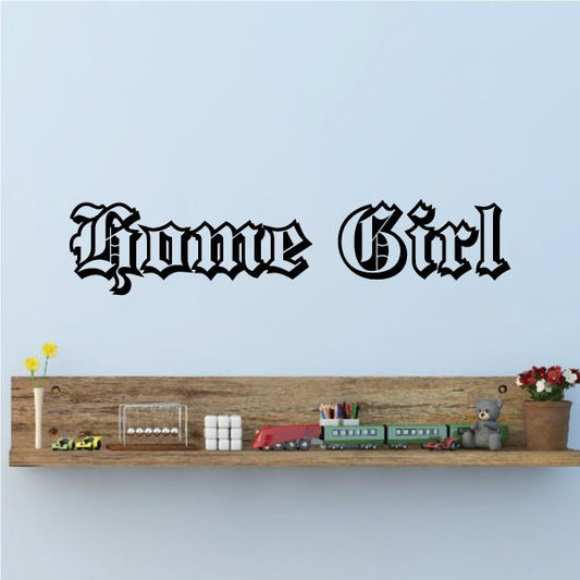 Old English wall decal reading 'Home Girl' in black outline letters