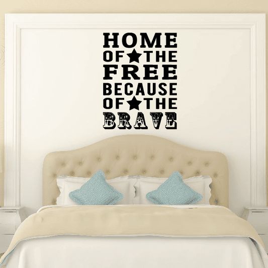 Wall decal with bold text: HOME OF THE FREE because of the BRAVE, with stars