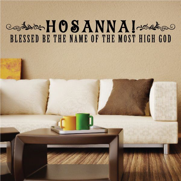 Black wall decal: “HOSANNA!” and “BLESSED BE THE NAME OF THE MOST HIGH GOD”