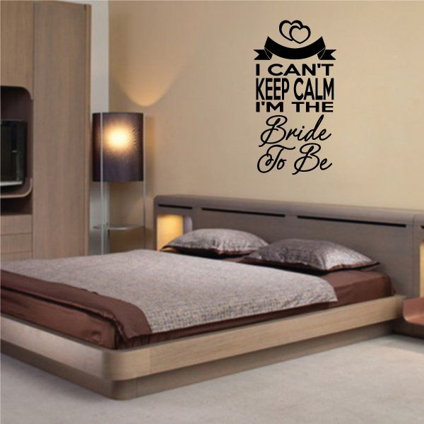 Wedding quote wall decal: I Can’t Keep Calm I’m The Bride To Be in black
