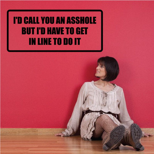 Rectangular decal with black quote text: “I’d call you an asshole...”