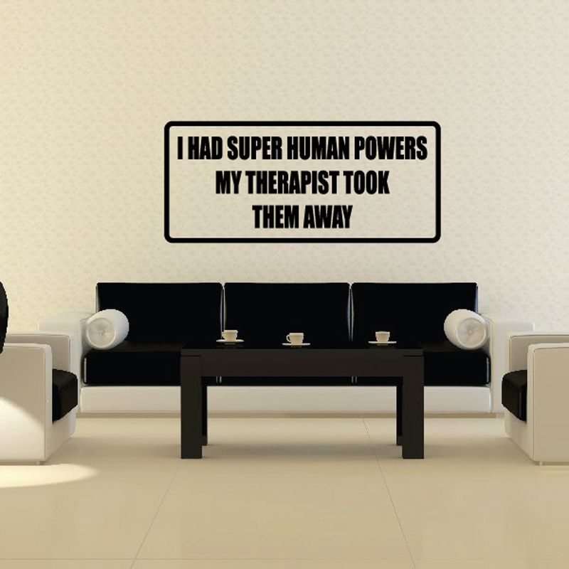 Image of I Had Super Human Powers My Therapist Took Them Away Decal