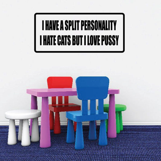 Rectangle wall decal with bold black lettering: split personality, hate cats, love pussy