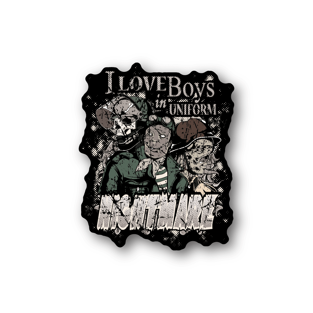 Vinyl sticker: distressed text 'I Love Boys in Uniform' with skull faces