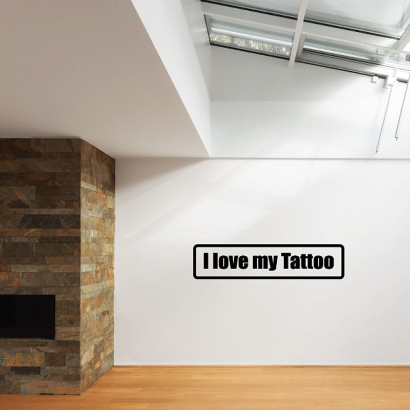Tattoo decal showing 'I love my Tattoo' in black on white