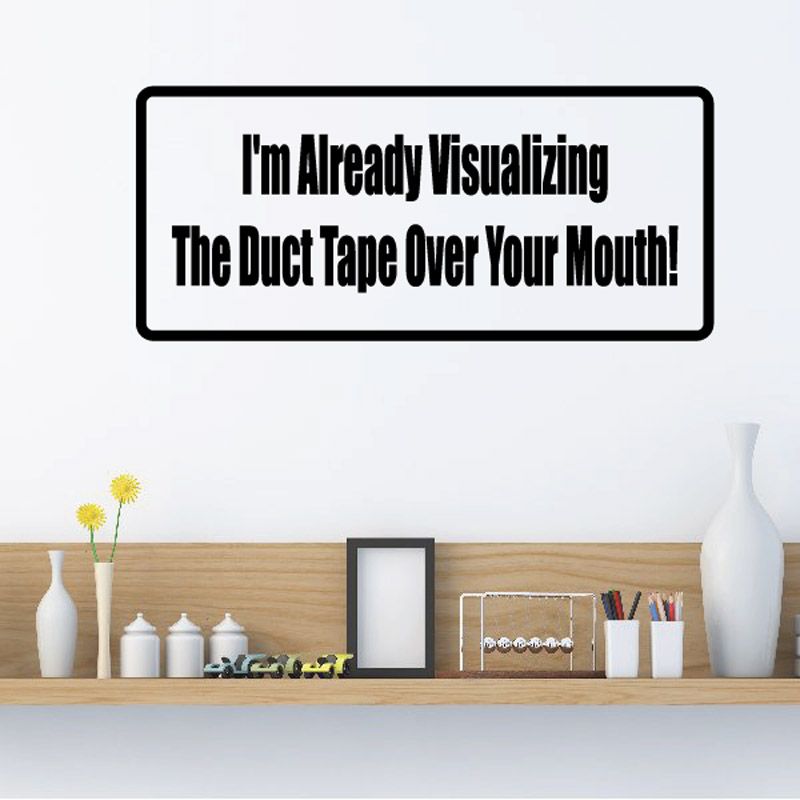Rectangular wall decal with black border and text: I'm Already Visualizing Duct Tape over mouth