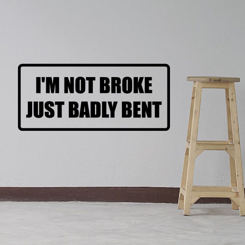 I'm not broke just badly bent vinyl wall decal, bold black lettering in rounded border