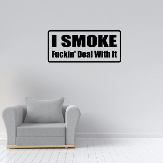 Rectangular smoking decal: 'I SMOKE' 'Fuckin' Deal With It'