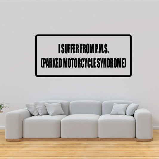 Rectangle PMS motorcycle syndrome decal with black border and bold text reading: I suffer from PMS
