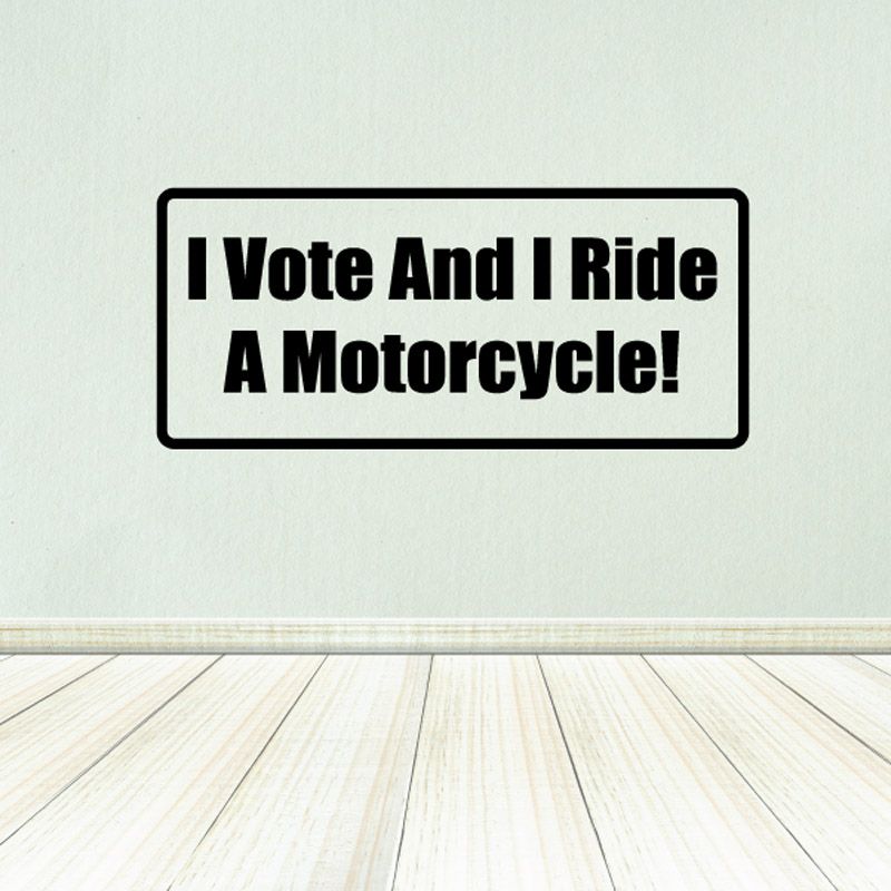 Vinyl decal with black border reading 'I Vote And I Ride A Motorcycle!'