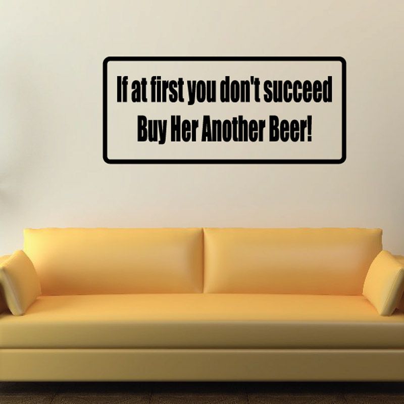 Beer quote wall decal with bold black text: Buy Her Another Beer!