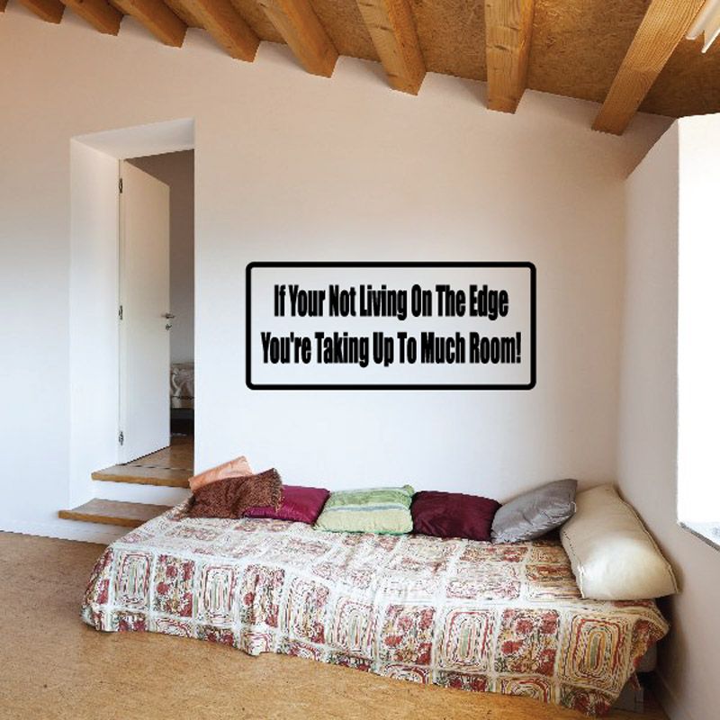 Wall decal with black border and white quote text: “If You’re Not Living On The Edge”