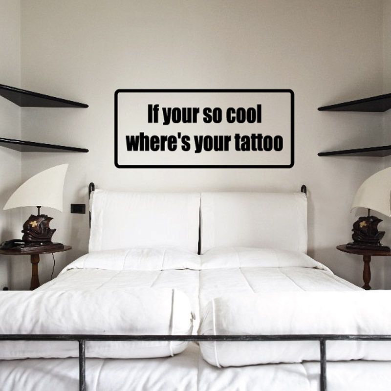 Tattoo decal with black-bordered rectangle and bold text: "If your so cool where's your tattoo"