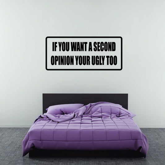 Rectangular wall decal with bold black text: IF YOU WANT A SECOND OPINION