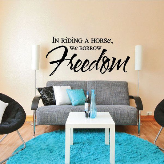 Image of In Riding A Horse We Borrow Freedom Wall Decal
