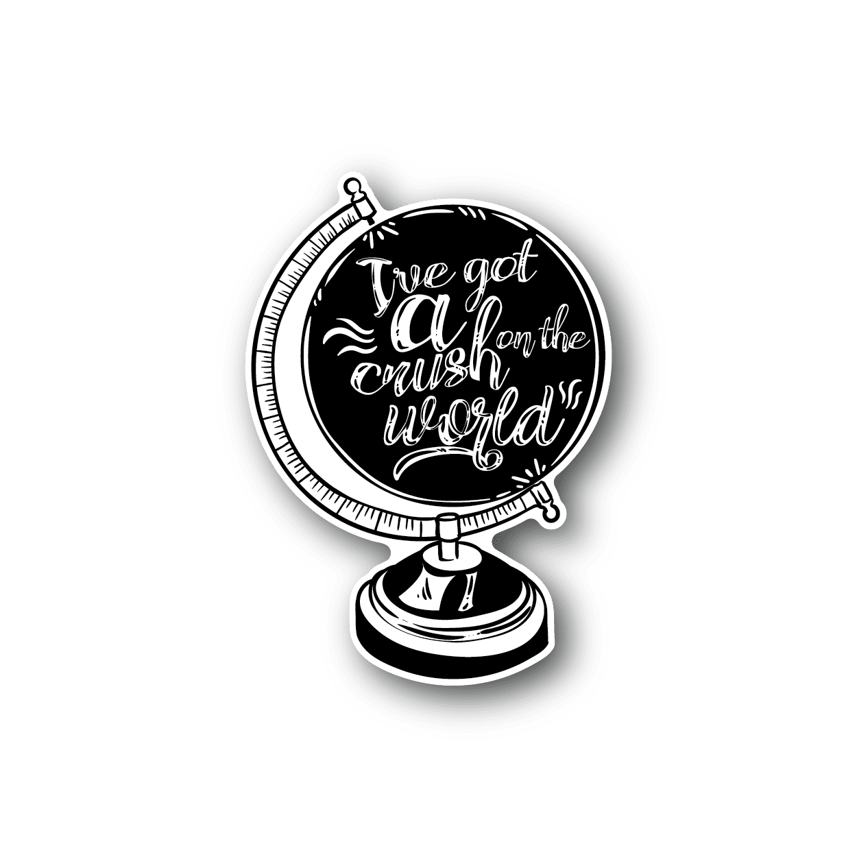 Round vinyl sticker, white script on black: 'I've got a crush on the world'