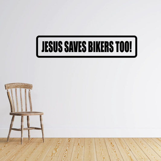 Wall decal with bold black border and yellow text: JESUS SAVES BIKERS TOO!