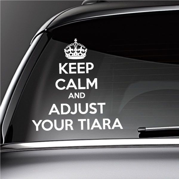 Car window decal: crown icon and 'KEEP CALM AND ADJUST YOUR TIARA'.