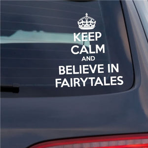 Keep Calm and Believe in Fairytales vinyl decal with crown