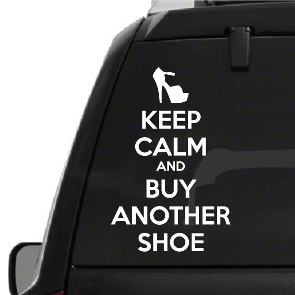 Car decal: KEEP CALM AND BUY ANOTHER SHOE with shoe icon