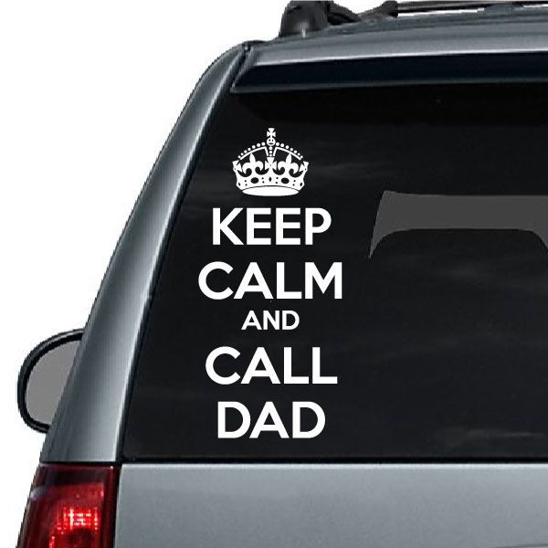 Car decal with crown icon and text 'KEEP CALM AND CALL DAD' on black