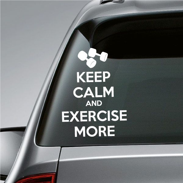 Car window decal with dumbbell icon and text: KEEP CALM AND EXERCISE MORE