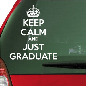 Graduation decal with crown and text reading “KEEP CALM AND JUST GRADUATE”