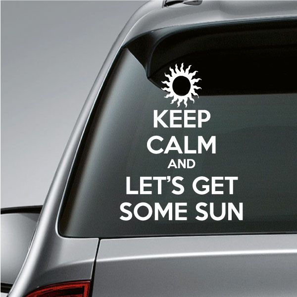 Keep calm car window decal with sun icon and text: LET'S GET SOME SUN