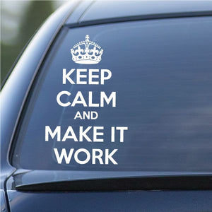 Car window decal with crown and Keep Calm and Make It Work text