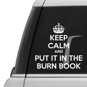 Car window decal with white crown and text: KEEP CALM AND PUT IT IN THE BURN BOOK