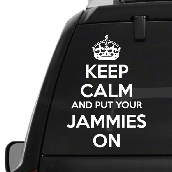 Dark decal with crown icon and white text: KEEP CALM AND PUT YOUR JAMMIES ON