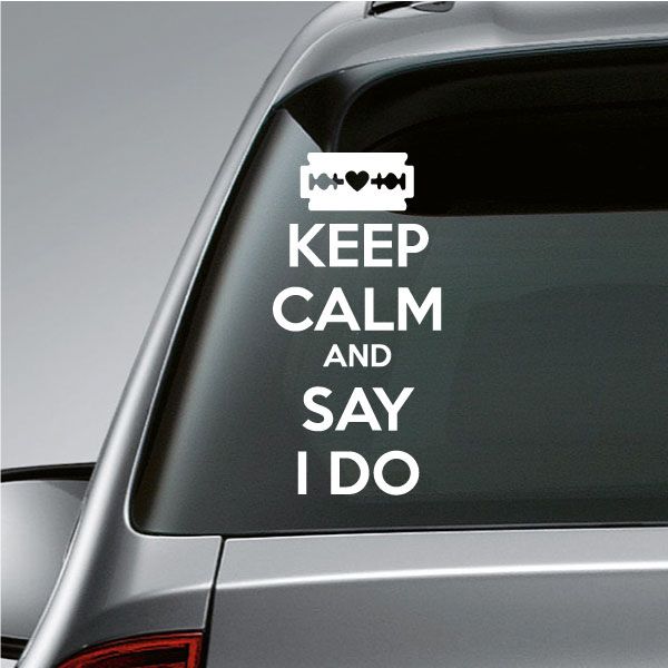 Keep Calm and Say I Do car window decal with white text