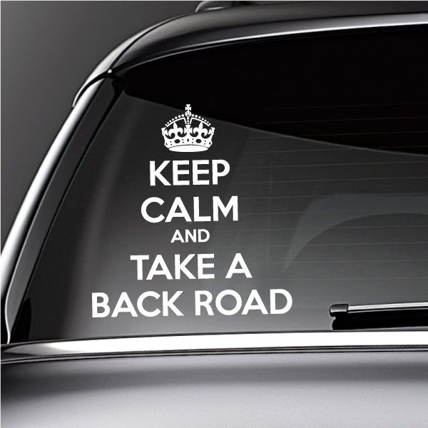 Car window decal with crown and 'KEEP CALM AND TAKE A BACK ROAD'