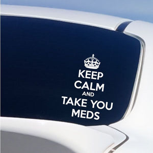 Car window decal with crown and text: KEEP CALM AND TAKE YOU MEDS