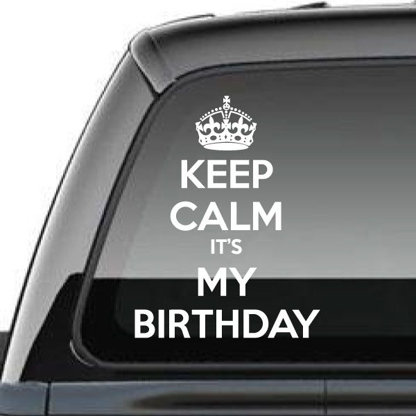 Birthday car decal: crown and 'Keep Calm It's My Birthday' lettering