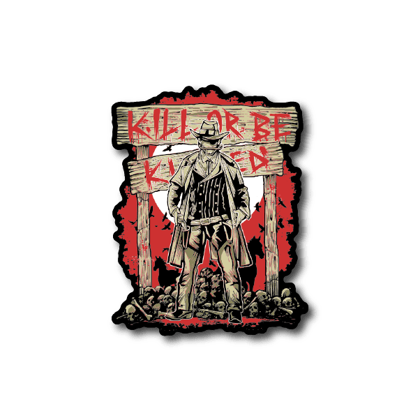 Cowboy vinyl sticker with hat figure and red KILL OR BE KILLED text