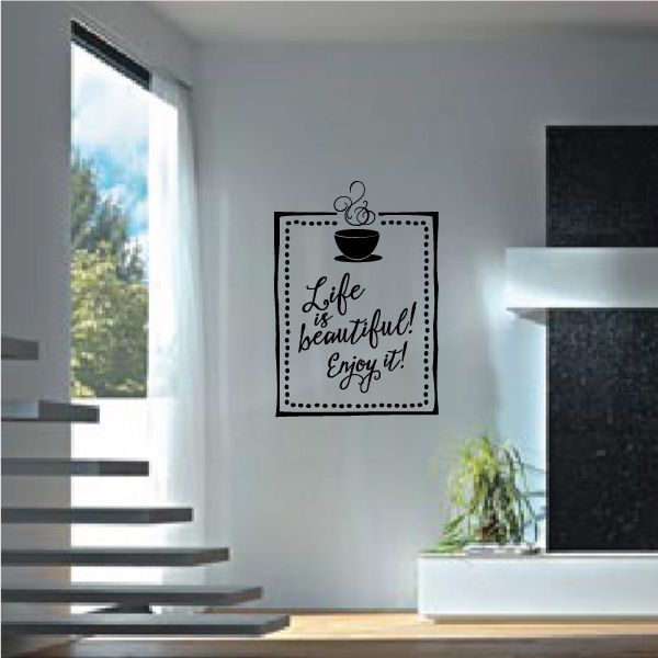 Wall decal with coffee cup icon and text “Life is beautiful enjoy it!”