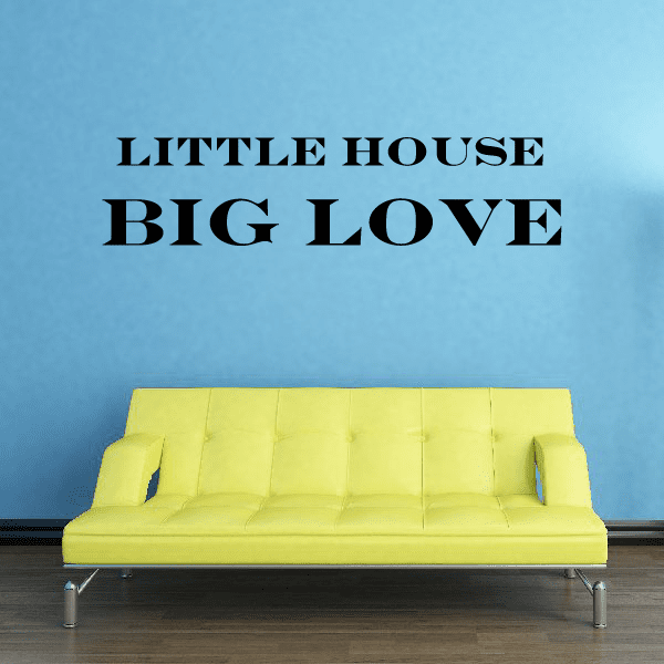 Wall decal: 'LITTLE HOUSE BIG LOVE' black lettering