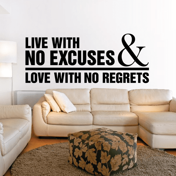 Inspirational wall decal text: LIVE WITH NO EXCUSES & LOVE WITH NO REGRETS