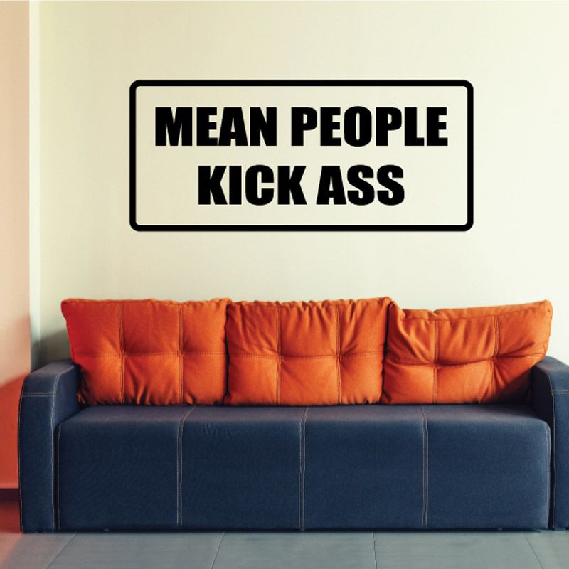 Wall decal with bold text: MEAN PEOPLE KICK ASS