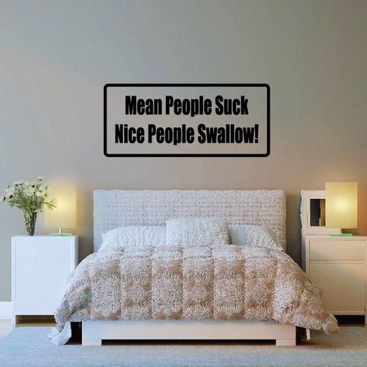 Wall decal text: Mean People Suck; Nice People Swallow!