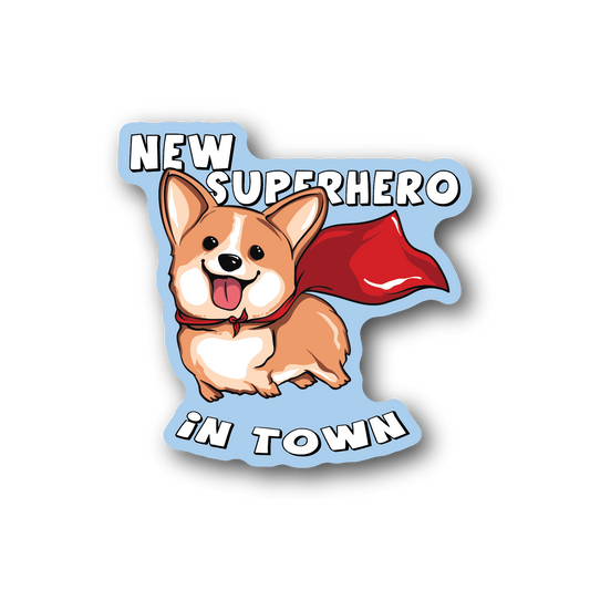 Corgi superhero vinyl sticker with red cape and bold text 'New Superhero in Town'