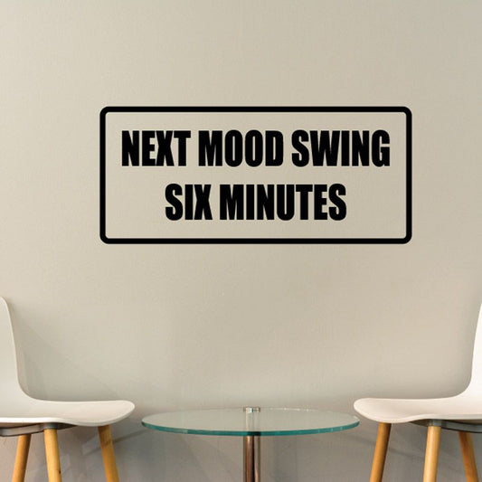 Wall decal with 'NEXT MOOD SWING' and 'SIX MINUTES' text in black