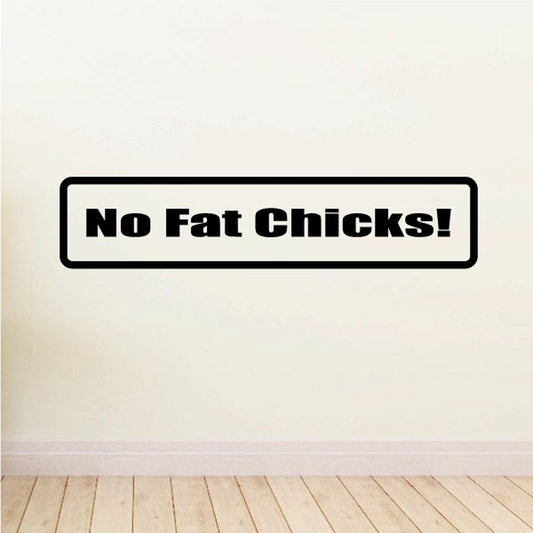 Black and white wall decal with “No Fat Chicks!” text in bold letters