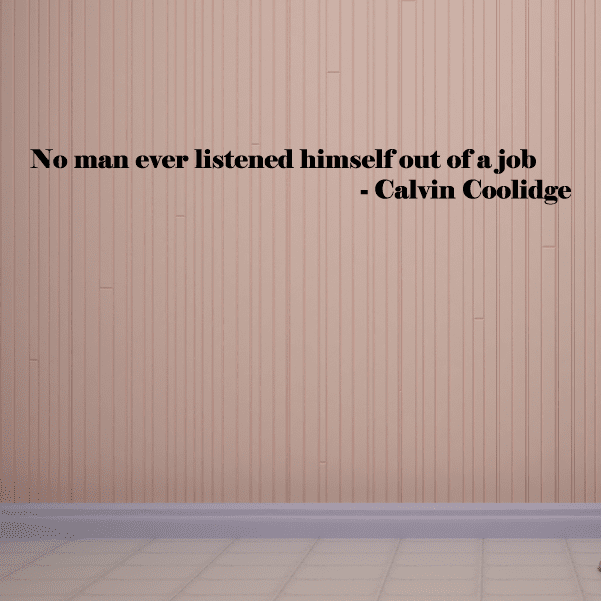 Image of No man ever listened himself out of a job Calvin Coolidge Wall Decal