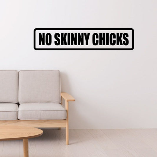 No skinny chicks wall decal: bold black text in white rounded rectangle