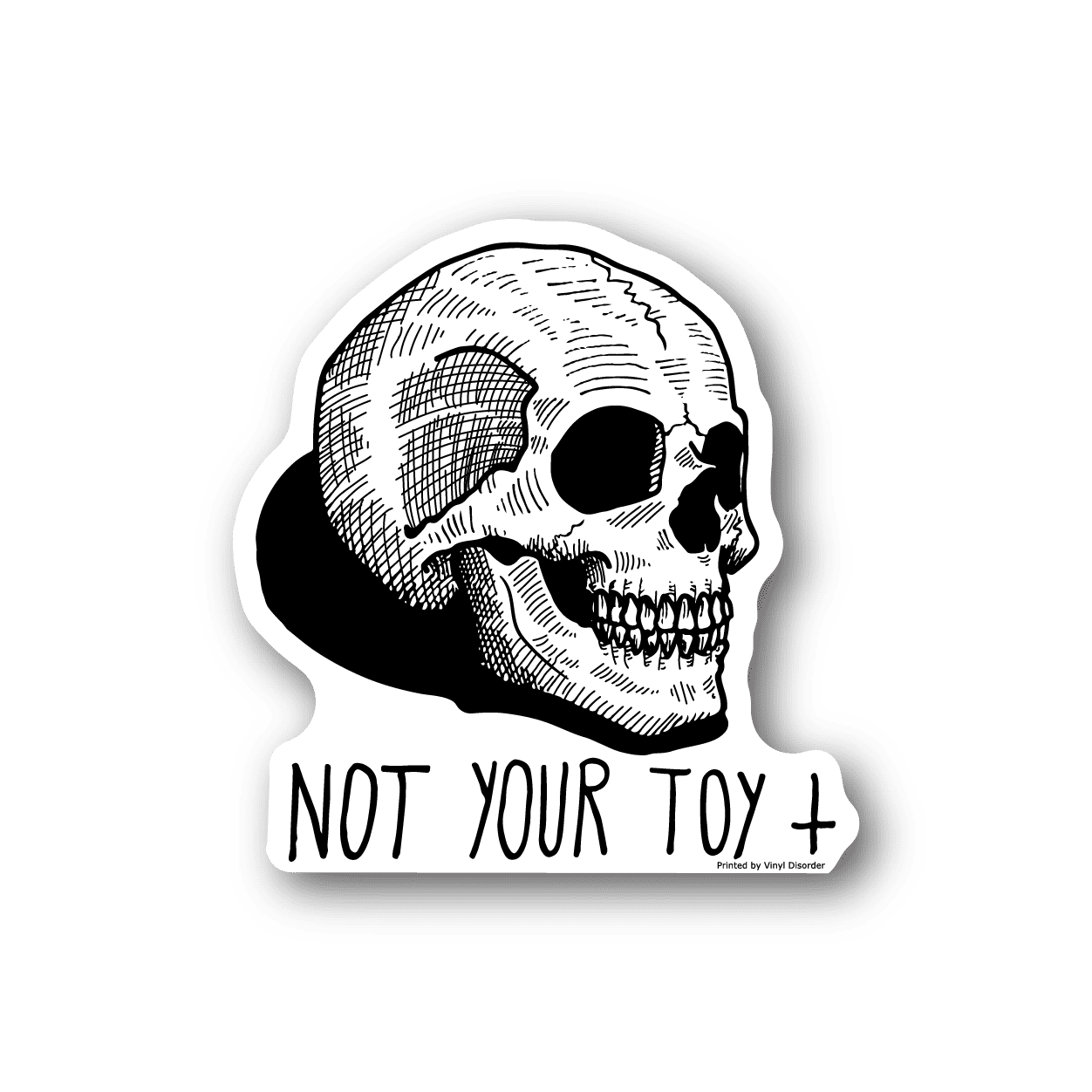 Skull vinyl sticker with bold "NOT YOUR TOY" text; white and black