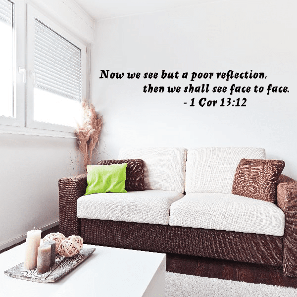 Image of Now we see but a poor reflection, then we shall see face to face 1 Cor 13:12 Decal