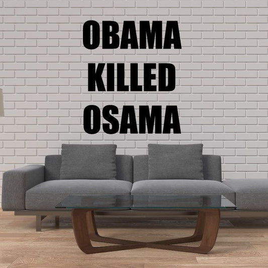 Black wall decal with bold text: "OBAMA KILLED OSAMA"